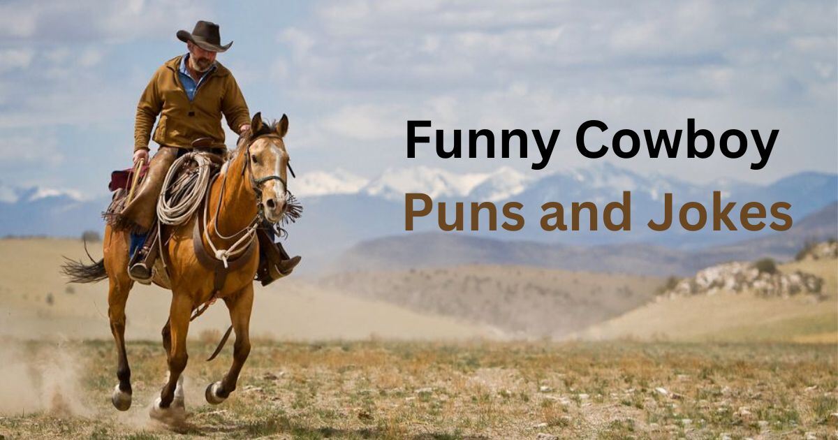 200+ Funny Cowboy Puns and Jokes: Laugh Like a True Cowboy