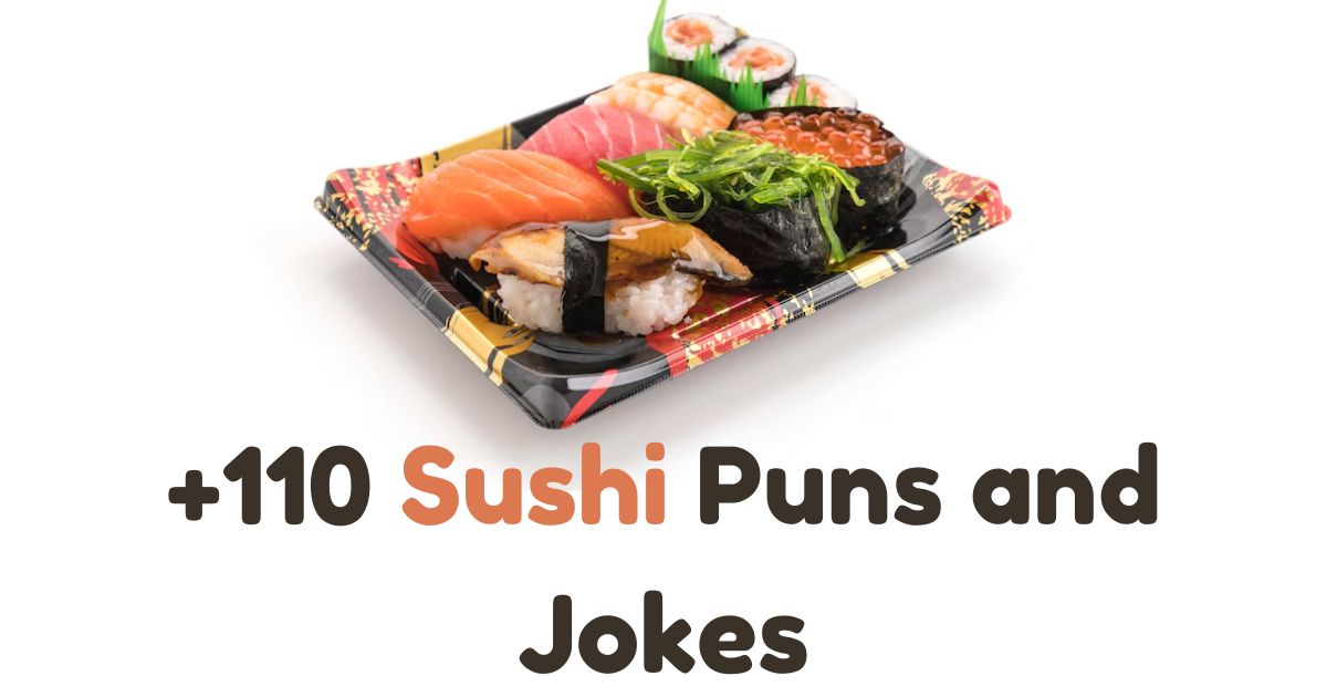 +110 Sushi Puns and Jokes: A roll-icking good time