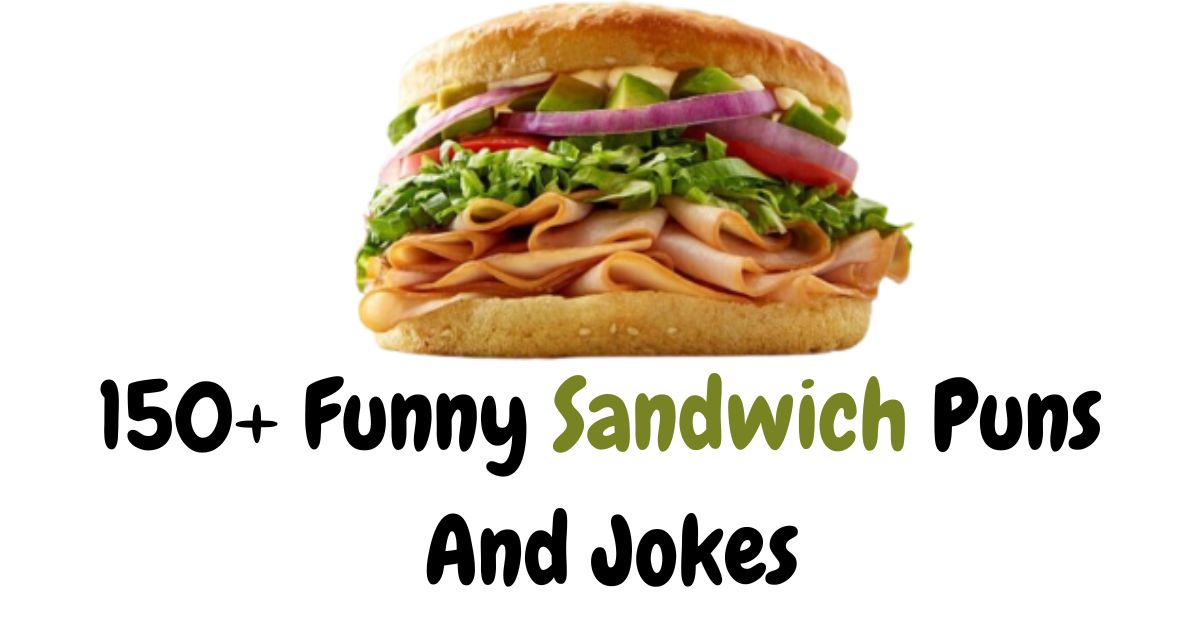 150+ Funny Sandwich Puns And Jokes For Foodie Fun