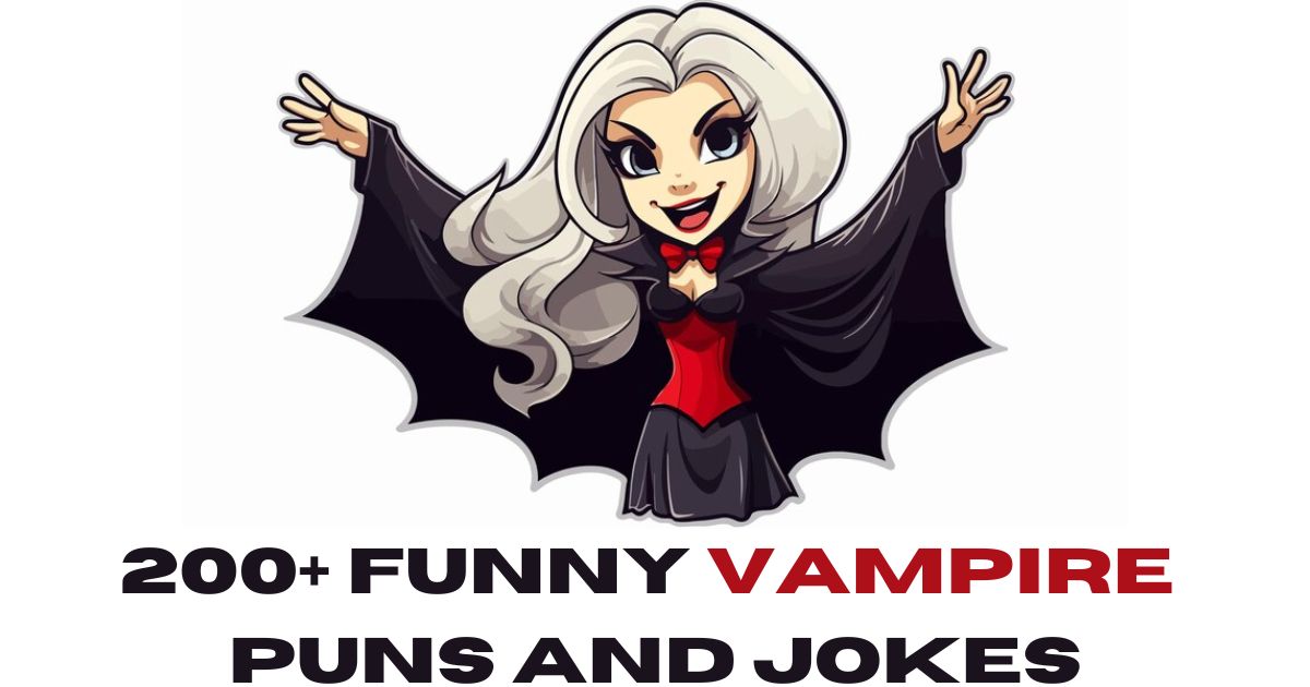 200+ Funny Vampire Puns and Jokes: A Playful Compilation