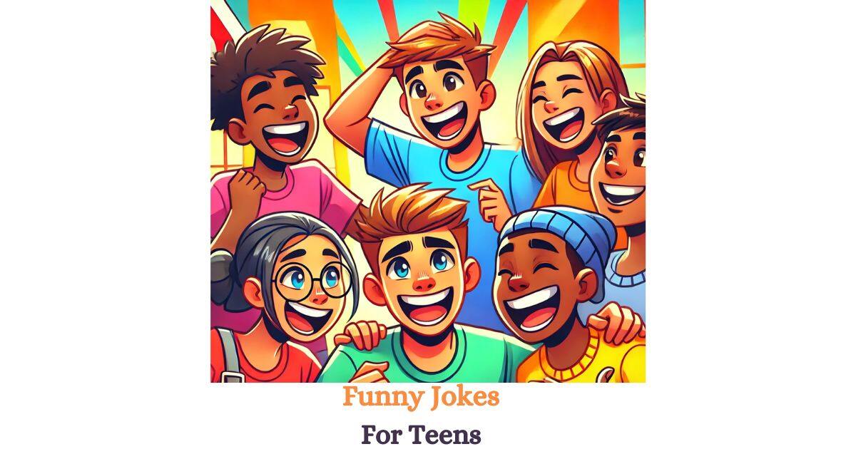 Funny Jokes For Teens