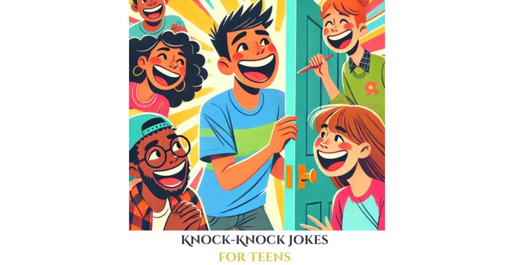 Funny Knock-Knock Jokes for Teens