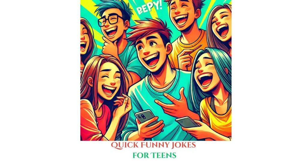 Quick Funny Jokes for Teens