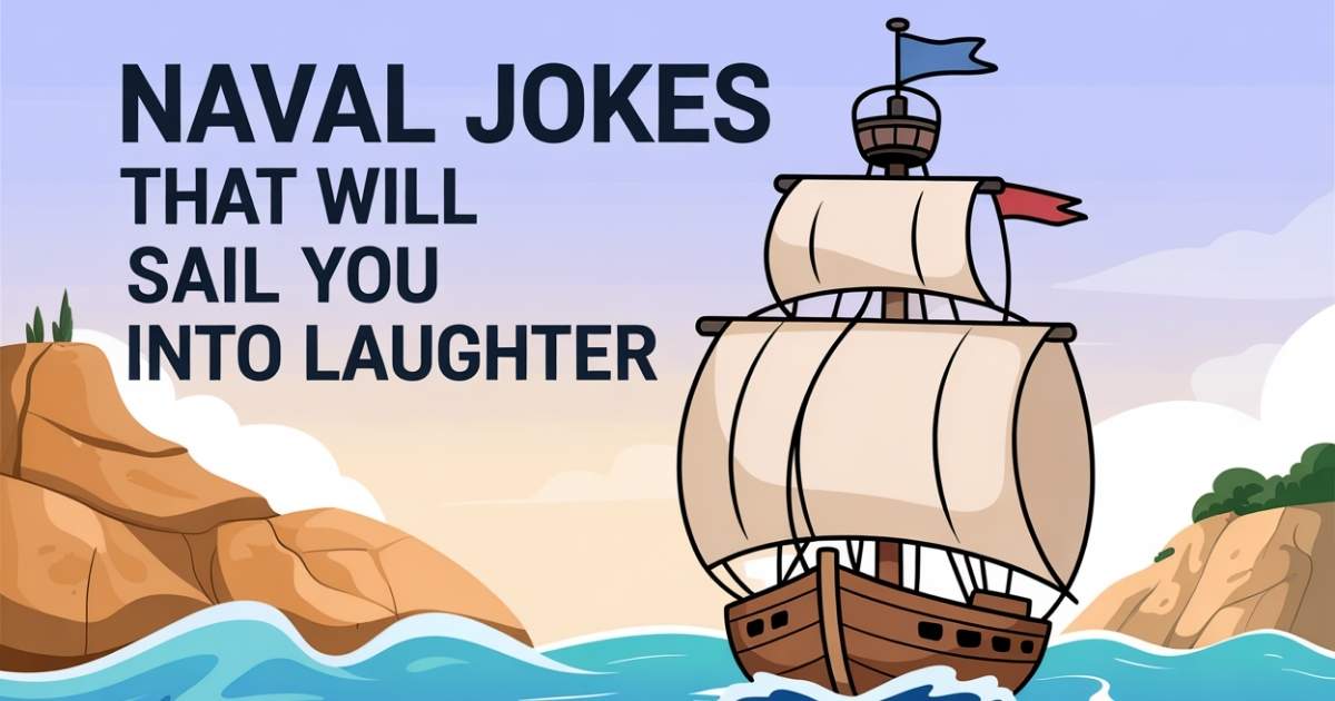 214+ Naval Jokes That Will Sail You Into Laughter