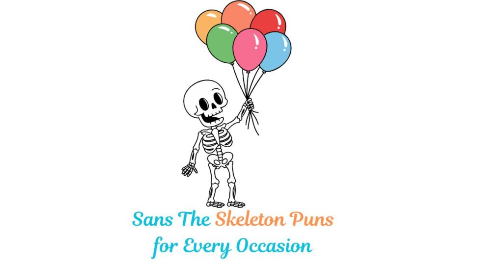Sans The Skeleton Puns for Every Occasion