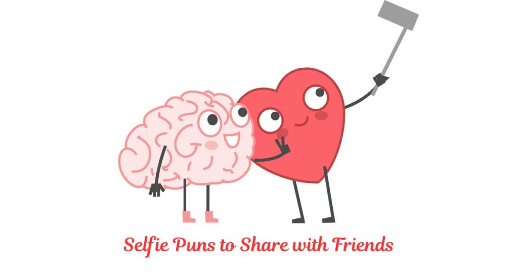Funny Selfie Puns to Share with Friends