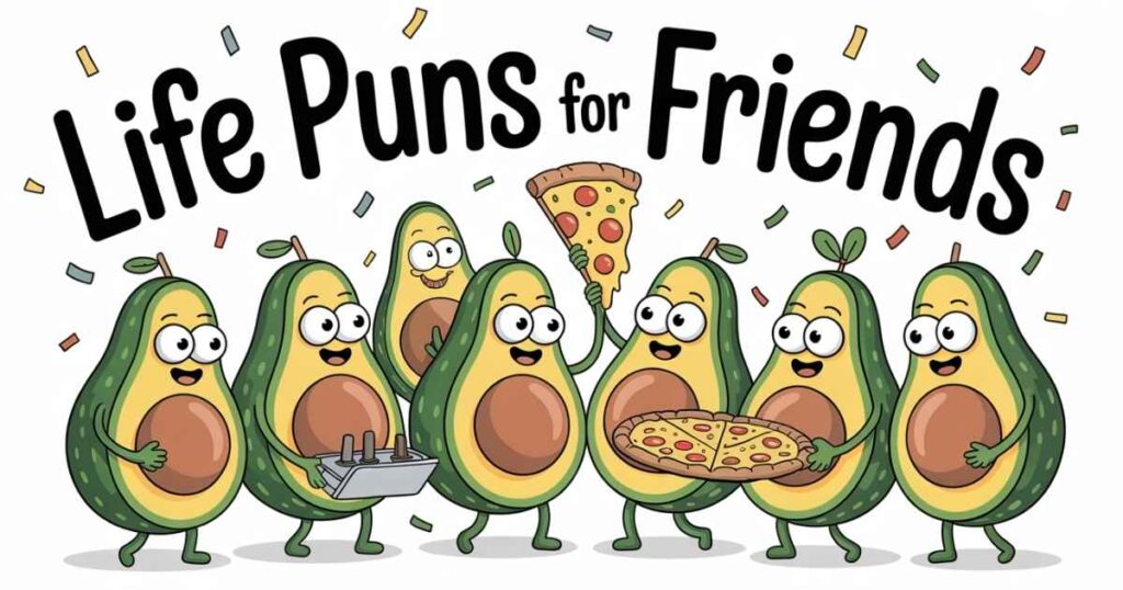 Life Puns for Friends Share the Laughter