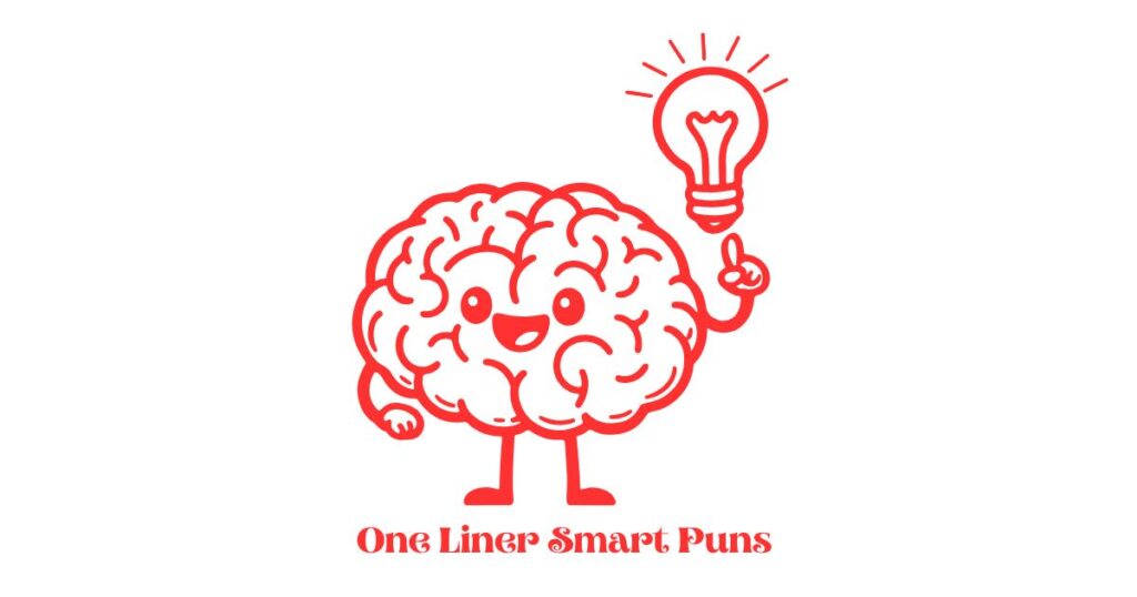 One Liner Smart Puns That Will Make You Laugh