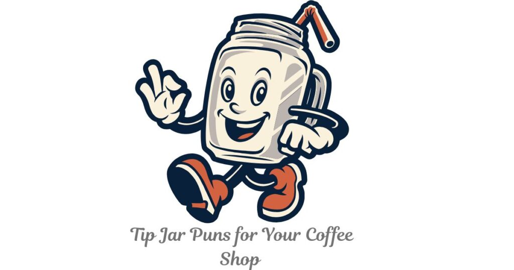 Tip Jar Puns for Your Coffee Shop